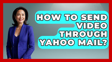 How To Send Video Through Yahoo Mail? - TheEmailToolbox.com