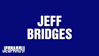Information Jeff Bridges | Category | JEOPARDY! News