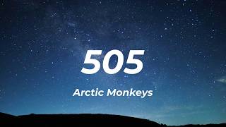Download lagu 505 - Arctic Monkeys (Lyrics)