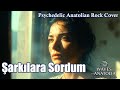 Şarkılara Sordum Psychedelic Anatolian Rock Cover