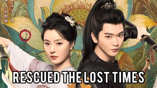 &quot;Rescued the Lost Times&quot; Chinese Drama Cast, Age, Synopsis &amp; Air Date