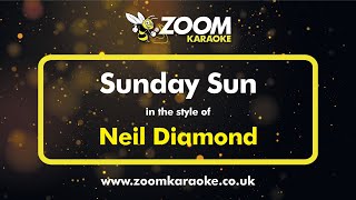 Neil Diamond - Sunday Sun - Karaoke Version from Zoom Karaoke