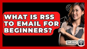 What Is RSS To Email For Beginners? - TheEmailToolbox.com