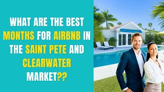 What Are The Best Months for AirBnB in the Saint Pete and Clearwater Market??