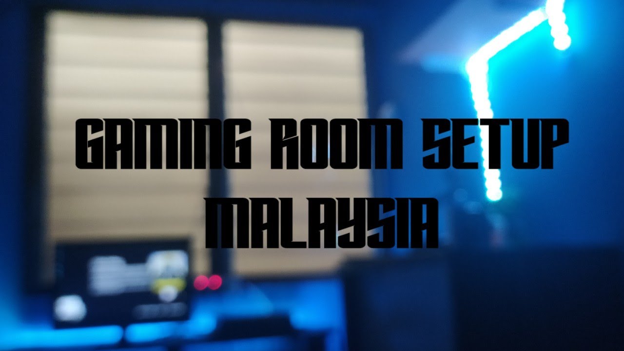 GAMING ROOM SETUP (MALAYSIA)TNESHZ YouTube