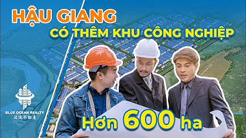 Hậu Giang Có Thêm Khu Công Nghiệp Hơn 600 ha