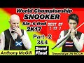 Thepchaiya unnooh vs anthony mcgill  six6 red world championship snooker  2k17 part234  sf