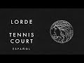 Lorde - Tennis Court // (Español)