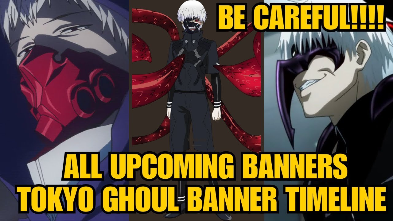 WHOLE BANNER TIMELINE IN TOKYO GHOUL BTC!!! DO NOT WASTE UR DIAMONDS!!!