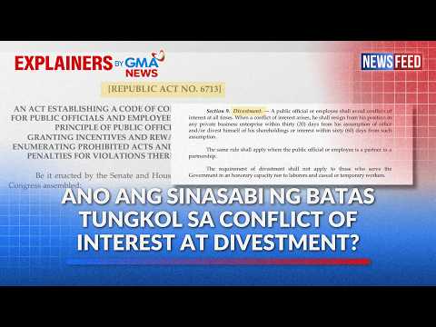 Ano ang sinasabi ng batas tungkol sa conflict of interest at divestment? | GMA News Feed