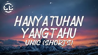 Unic - Hanya Tuhan Yang Tahu (Shorts)