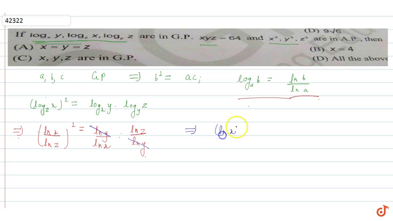 If Log Y Log X Log Z Are In G P Xyz 64 And X Y Z Are In A P Then Youtube