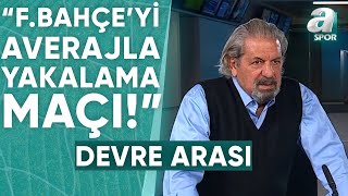 Erman Toroğlu: "Bugün Galatasaray, Buradan Galip Çıkar Hatta Farkı Da Açar, Averajı Kapatır" /A Spor