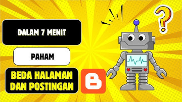 7 Menit Paham Perbedaan Postingan dan Halaman di Blogger (untuk Pemula)