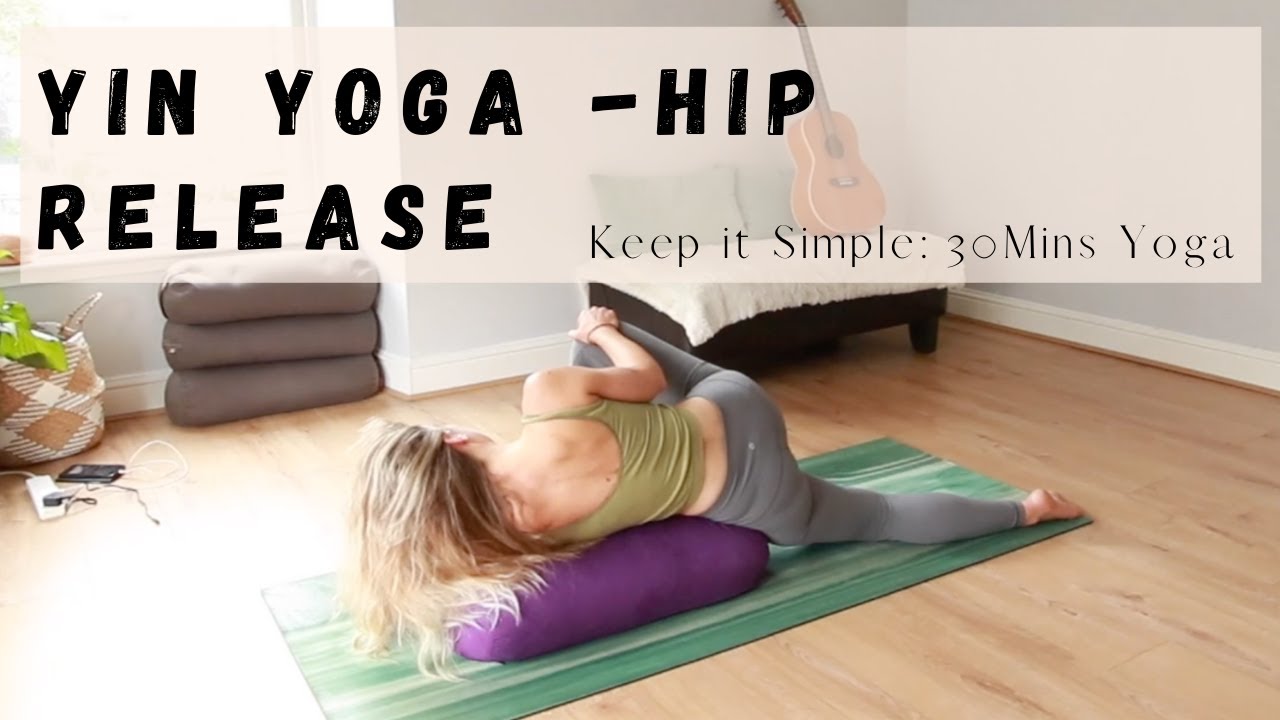 30 MINUTE YIN YOGA HIP RELEASE - YouTube