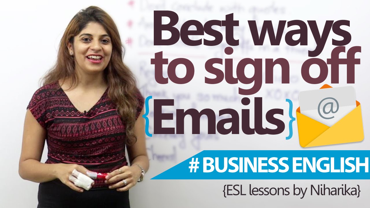 Business English Lesson - Best ways to sign off an Email. ( Email writing tips)