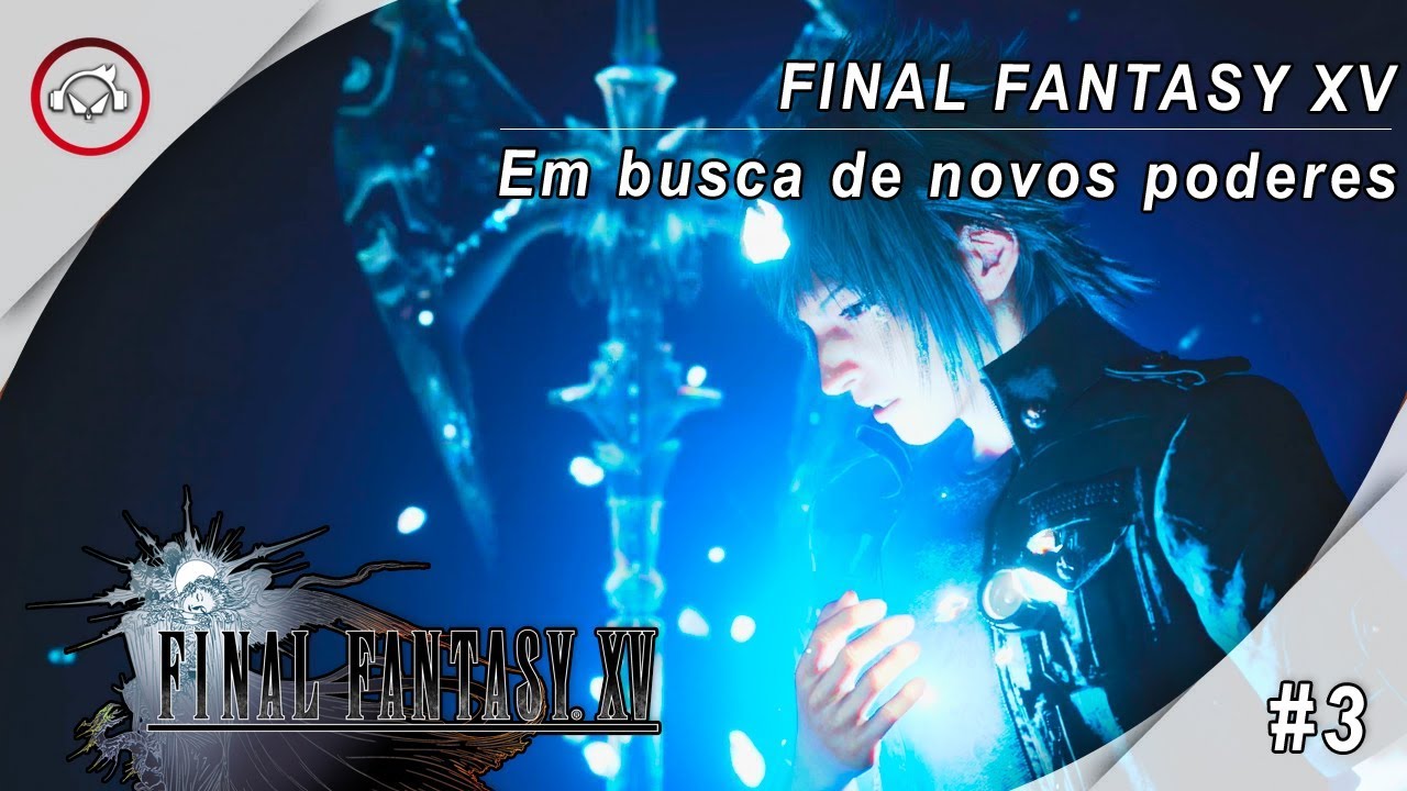 Miniatura do vídeo FINAL FANTASY XV WINDOWS 10 #2 DESCOBERTA DE PODERES @1080p (30ᶠᵖˢ) FULL HD ✔ PT-BR
