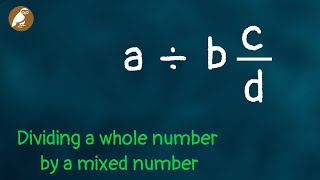 Hiedu - Dividing a whole number by a mixed number