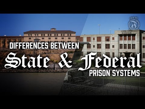 Differences between Federal and State Prison Systems - What are they? - Prison Talk 1.7