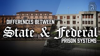 Differences between Federal and State Prison Systems - What are they? - Prison Talk 1.7