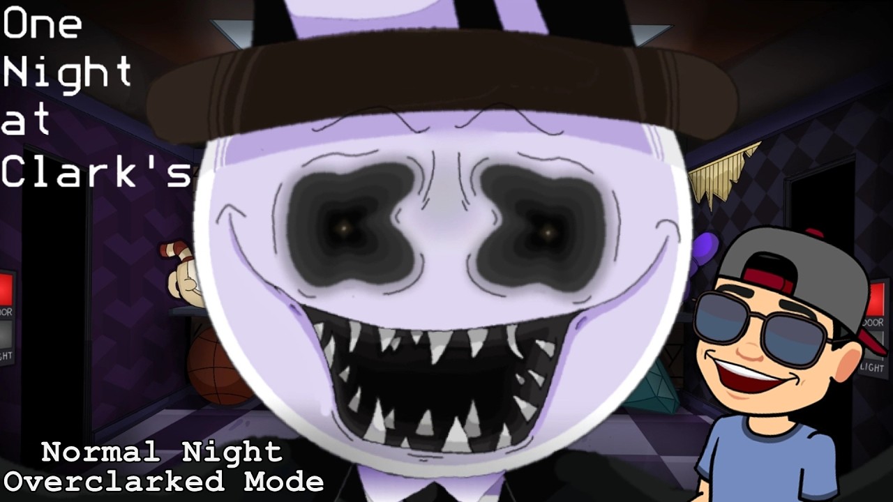 ONE NIGHT AT CLARK'S | NORMAL NIGHT AND OVERCLARKED MODE | NOCHE NORMAL Y MODO OVERCLARKED |