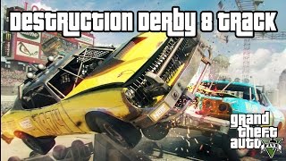 Destruction Derby 8 Track (GTAV)