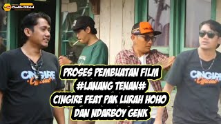 PROSES PEMBUATAN FILM'LANANG TENAN'CINGIRE DAN PAK LURAH HOHO FEAT NDARBOY GANK‼️