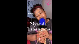 Intimate Worship - Ziyanda Tshangana