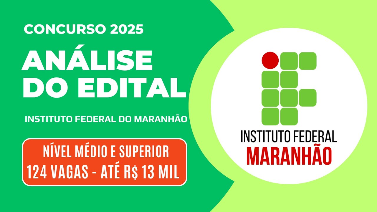 🚨Concurso IFMA 2025: Análise do Edital | 124 vagas para Técnico e Professor | Até R$ 13 Mil