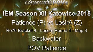 SC2 LotV - IEM XII Katowice 2018 - Patience vs LosirA - Ro76 B4 LR4 - Map 3 - Backwater - Patience