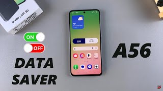 How To Enable / Disable Data Saver On Samsung Galaxy A56