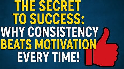 "The Secret to Success: Why Consistency Beats Motivation Every Time!"