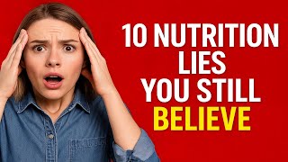 These 10 Nutrition Myths Are Still Fooling Everyone (Even You)