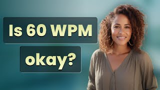 Is 60 WPM okay