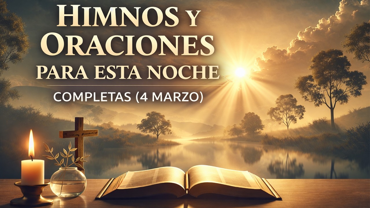 HIMNOS Y ORACIONES PARA ESTA NOCHE