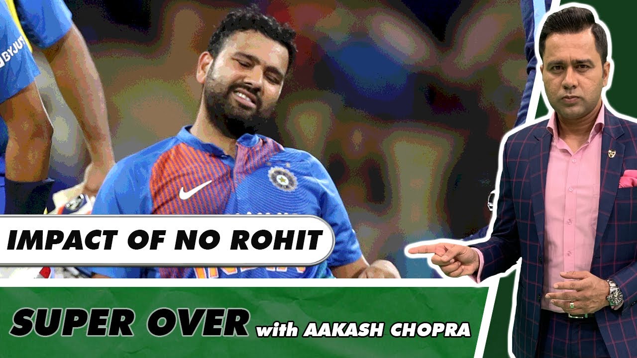 How will ROHIT's ABSENCE affect INDIA? | Super Over with Aakash Chopra