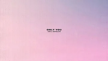 Chill Satellite - Only You [Official Audio]