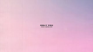 Chill Satellite - Only You [Official Audio]