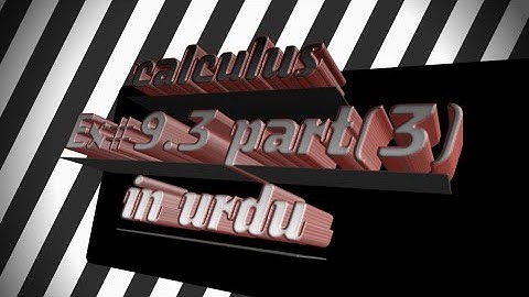 Calculus with analytical geometry, exercise 9.3, part(3)