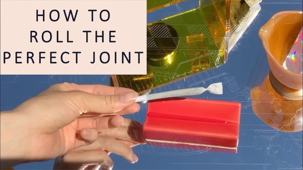 How To Roll The Perfect Joint