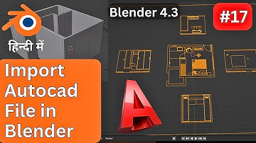 How to Import AutoCAD File to Blender? | Part 17 | AutoCAD DXF File Import to Blender in Hindi