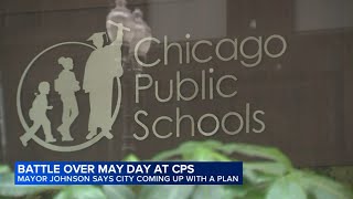 Chicago Public Schools CEO, CTU, Mayor Johnson divided over plans for CPS to remain open on May Day