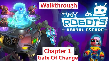 Tiny Robots Portal Escape Walkthrough Chapter 1 Gone Grandpa Level 2 Gate Of Change