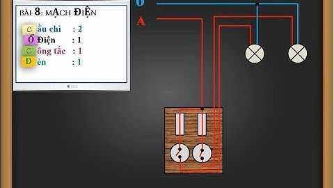 Bài 8 công nghệ 9 sơ đồ lắp đặt, sơ đồ thực hành mạch đèn 2 công tắc đơn điều khiển 2 đèn sáng tỏ