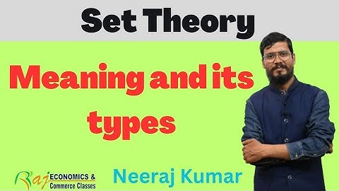 Set theory - Meaning and its types| Mathematics| Mathematical Economics| Business Mathematics