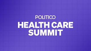 POLITICO's 2025 Health Care Summit | POLITICO Live