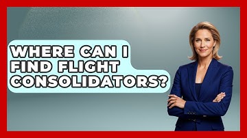 Where Can I Find Flight Consolidators? - Travel With A Backpack