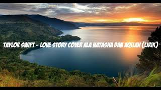 Taylor Swift - Love Story Cover Natasha dan Aqilah (Lirik)