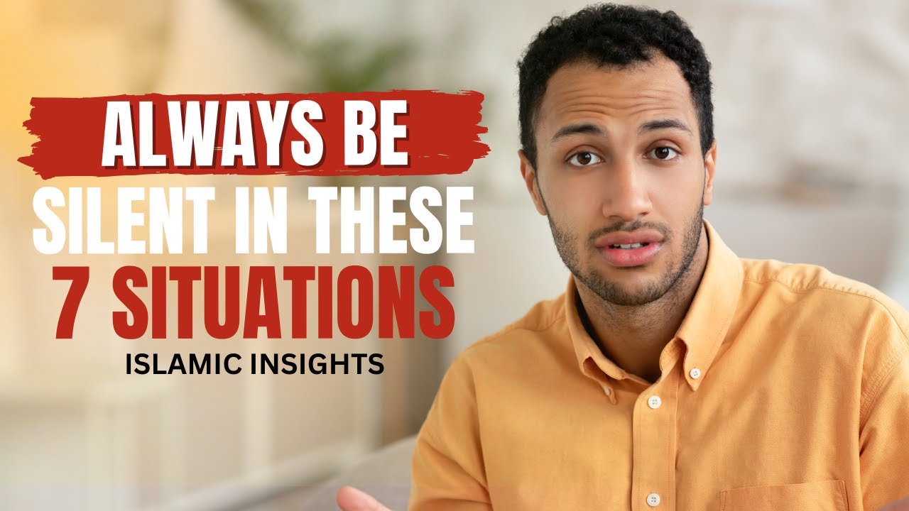 7 Times Silence is Golden for Muslims