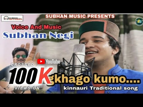 Wangkhago Kumo  2018   Traditional kinnauri song  Voice of Suban Negi  Kinnauri VEVO